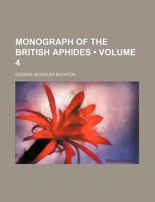 Book cover for Monograph of the British Aphides (Volume 4)