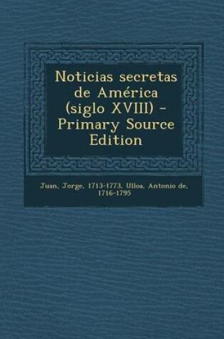 Cover of Noticias secretas de America (siglo XVIII)