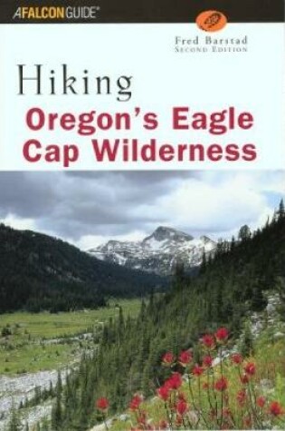 Cover of Hiking Oregon's Eagle Cap Wilderness