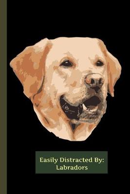 Book cover for EASILY Distracted By Labradors