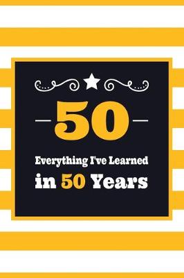 Book cover for 50 Everything I've Learned in 50 Years