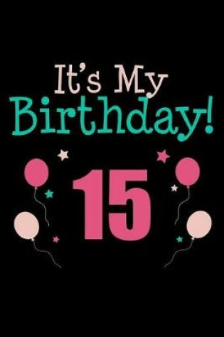 Cover of It's My 15th Birthday