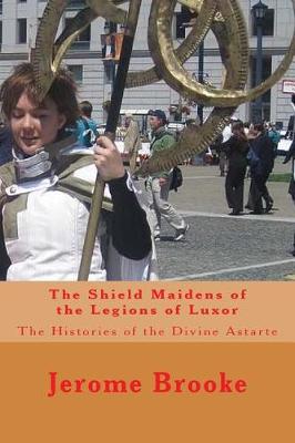 Book cover for The Shield Maidens of the Legions of Luxor
