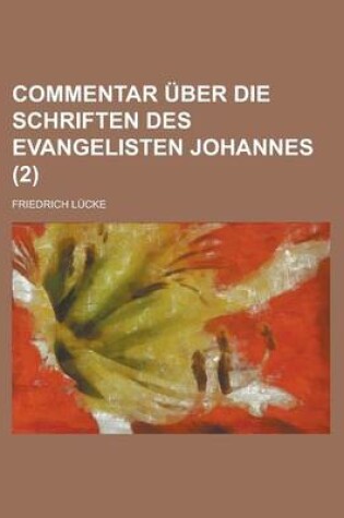 Cover of Commentar Uber Die Schriften Des Evangelisten Johannes (2)