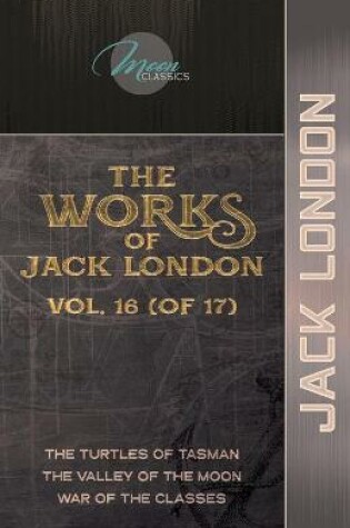 Cover of The Works of Jack London, Vol. 16 (of 17)