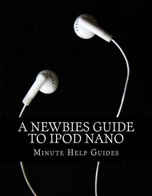 Book cover for A Newbies Guide to iPod Nano