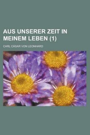 Cover of Aus Unserer Zeit in Meinem Leben Volume 1