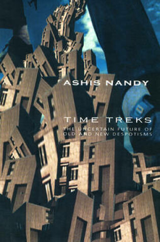 Cover of Time Treks - The Uncertain Future of Old and New Despotisms