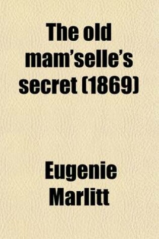 Cover of The Old Mam'selle's Secret