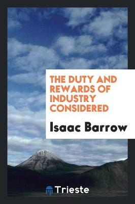 Book cover for The Duty and Rewards of Industry Considered