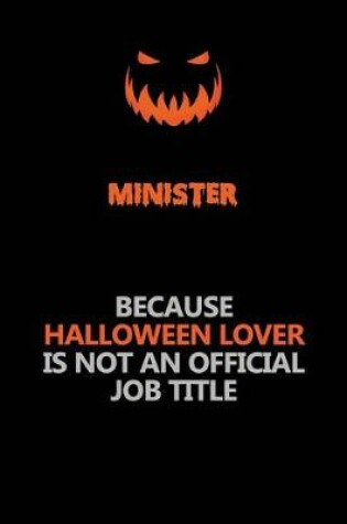 Cover of Minister Because Halloween Lover Is Not An Official Job Title