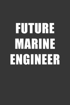 Book cover for Future Marine Engineer Notebook