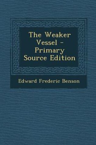 Cover of The Weaker Vessel - Primary Source Edition