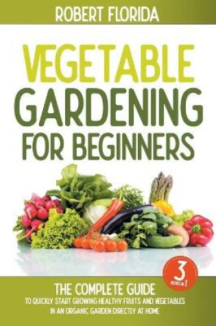 Cover of Vegetable Gardening For Beginners