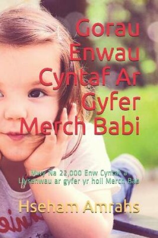 Cover of Gorau Enwau Cyntaf Ar Gyfer Merch Babi