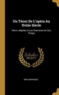 Book cover for Un Ténor De L'opéra Au Xviiie Siècle