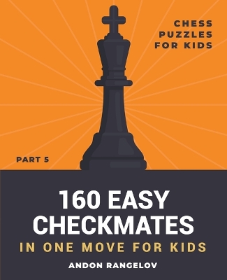 Cover of 160 Easy Checkmates in One Move for Kids, Part 5