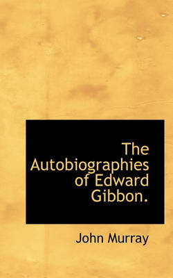 Book cover for The Autobiographies of Edward Gibbon.