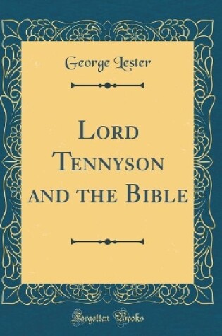 Cover of Lord Tennyson and the Bible (Classic Reprint)