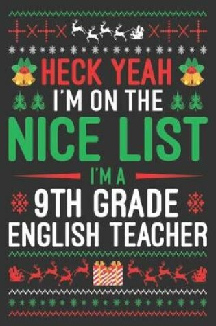 Cover of heck yeah I'm on the nice list I'm a 9th grade English teacher