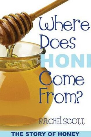 Cover of Where Does Honey Come From?