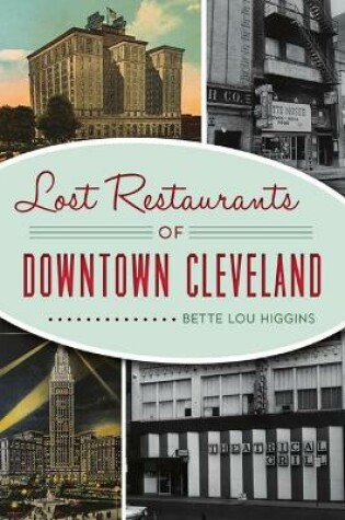 Cover of Lost Restaurants of Downtown Cleveland