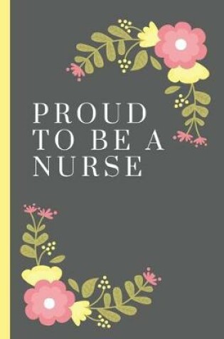 Cover of Proud to Be a Nurse