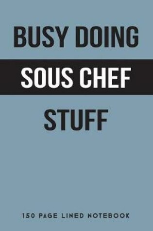 Cover of Busy Doing Sous Chef Stuff