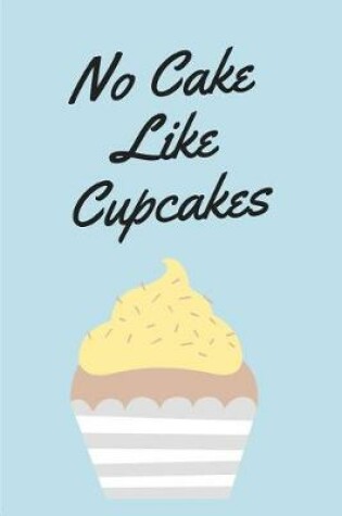 Cover of No Cake Like Cupcakes