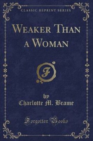 Cover of Weaker Than a Woman (Classic Reprint)