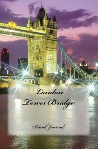 Cover of London Tower Bridge Journal