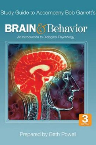 Cover of Study Guide to Accompany Bob Garrett S Brain & Behavior: An Introduction to Biological Psychology, Third Edition