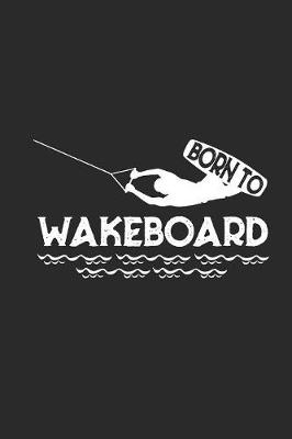 Book cover for Born To Wakeboard