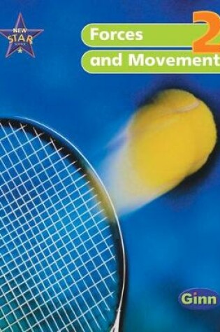 Cover of New Star Science Yr2/P3 Forces and  Movement Pupil Book