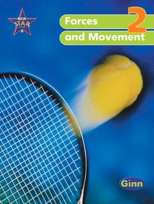 Cover of New Star Science Yr2/P3 Forces and  Movement Pupil Book