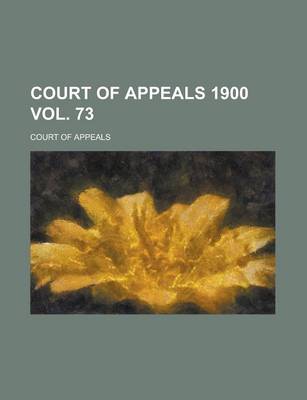 Book cover for Court of Appeals 1900 Vol. 73