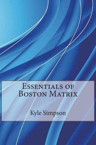 Cover of Essentials of Boston Matrix