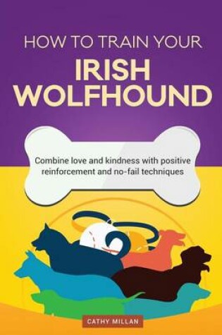 Cover of How to Train Your Irish Wolfhound (Dog Training Collection)