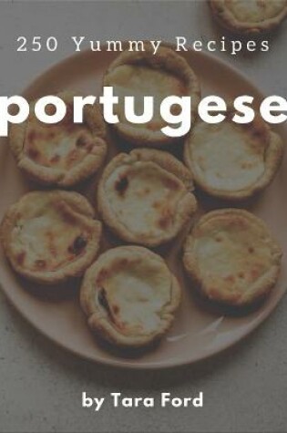 Cover of 250 Yummy Portugese Recipes