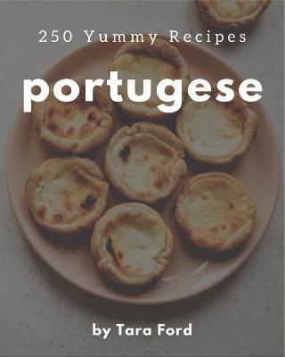 Book cover for 250 Yummy Portugese Recipes