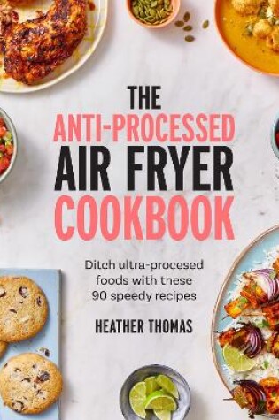 Cover of The Anti-Processed Air Fryer Cookbook