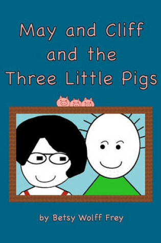 Cover of May and Cliff and the Three Little Pigs