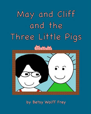 Book cover for May and Cliff and the Three Little Pigs