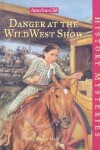 Book cover for Danger at the Wild West Show