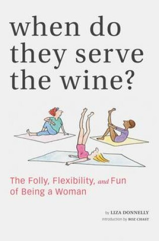 Cover of When Do They Serve the Wine?