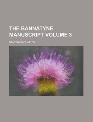 Book cover for The Bannatyne Manuscript Volume 3