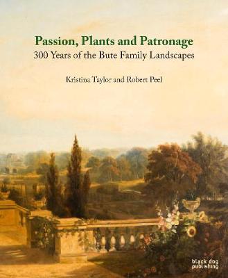 Book cover for Passion, Plants and Patronage : 300 Years of the Bute Family Landscapes