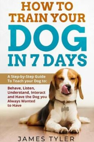 Cover of How to Train your Dog in 7 Days