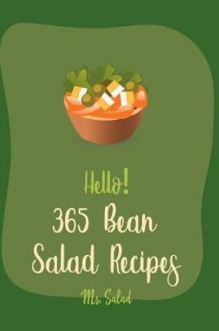 Cover of Hello! 365 Bean Salad Recipes