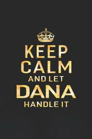 Cover of Keep Calm and Let Dana Handle It